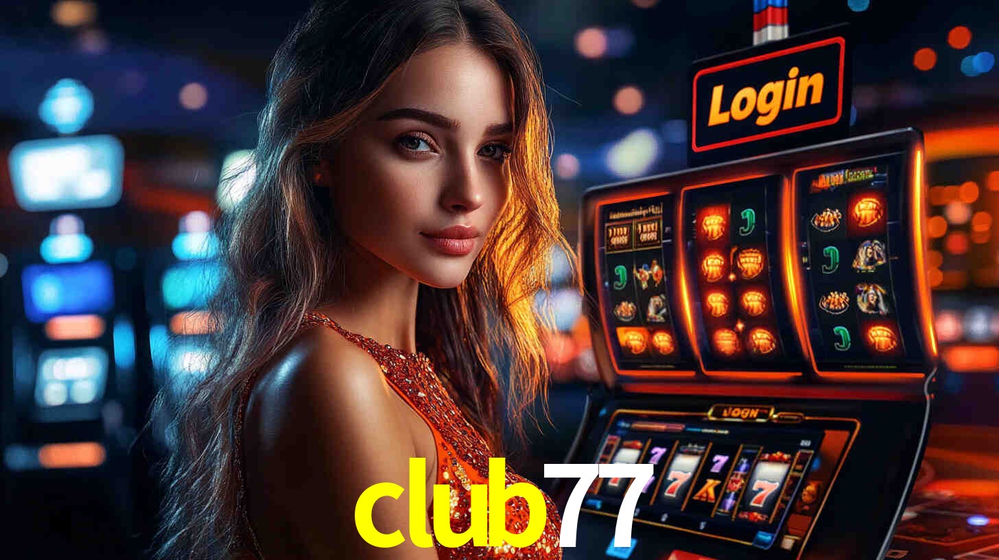 club77: Seu Cassino Premiado com Pagamentos Rápidos